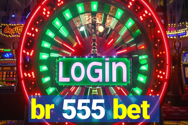 br 555 bet